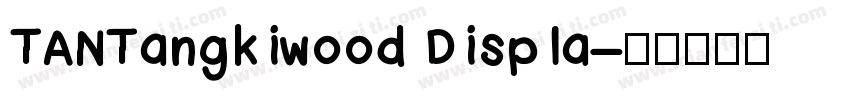 TANTangkiwood Displa字体转换